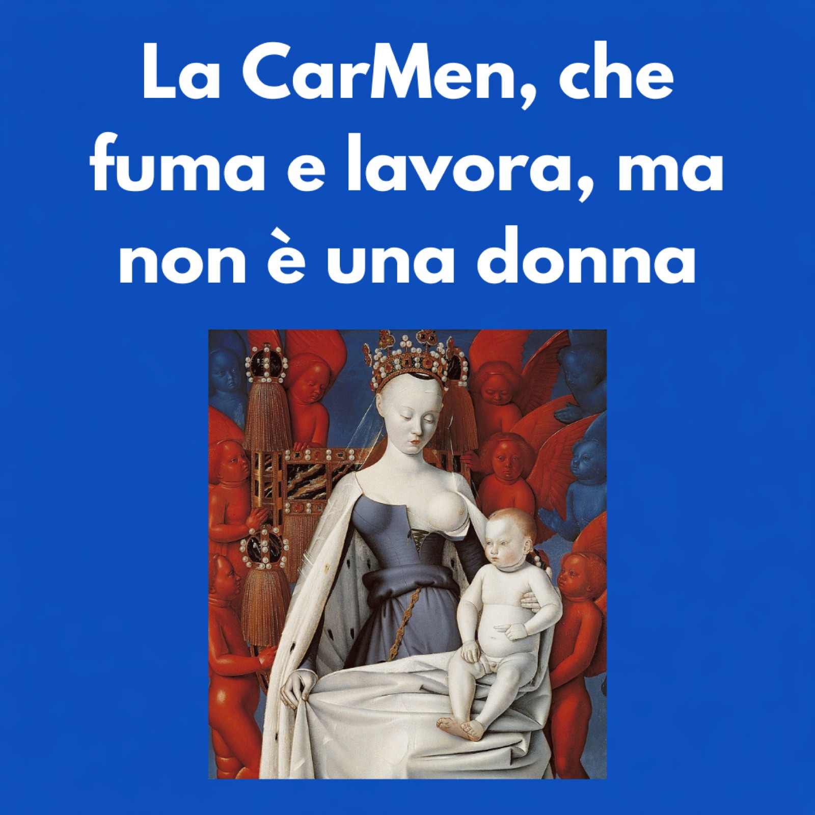 La CarMen, che fuma e lavora, ma non è una donna